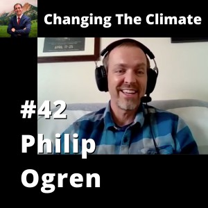 Changing The Climate #42 - Philip Ogren