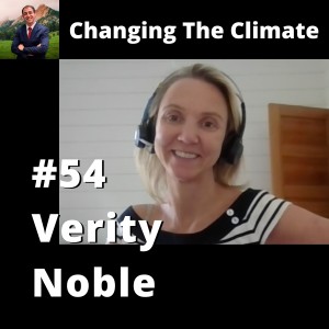 Changing The Climate #54 - Verity Noble