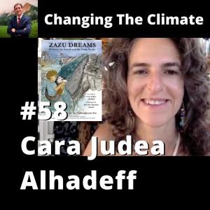 Changing The Climate #58 - Cara Judea Alhadeff