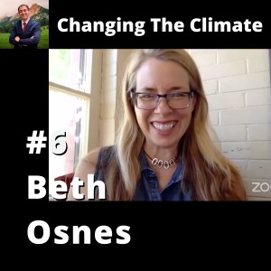 Changing The Climate #6 - Beth Osnes