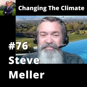 Changing The Climate #76 - Steve Meller