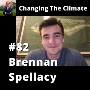 Changing The Climate #82 - Brennan Spellacy