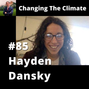 Changing The Climate #85 - Hayden Dansky