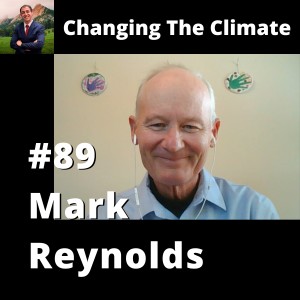 Changing The Climate #89 - Mark Reynolds