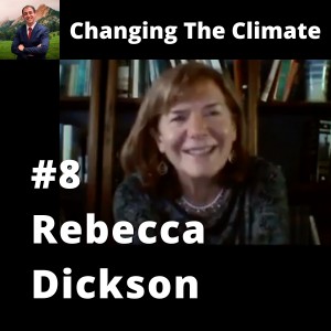 Changing The Climate #8 - Rebecca Dickson