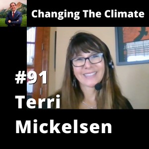 Changing The Climate #91 - Terri Mickelsen