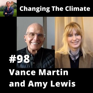 Changing The Climate #98 - Vance Martin and Amy Lewis