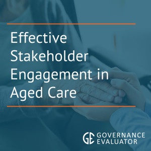 Effective stakeholder engagement in Aged care