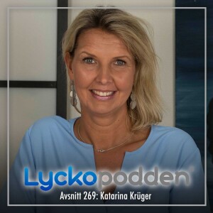 269. Katarina Krüger - Sluta banta, börja leva!
