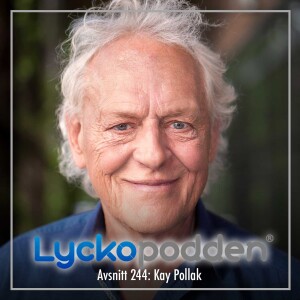 244. Kay Pollak - Därför kommer nya trosatser förändra ditt liv