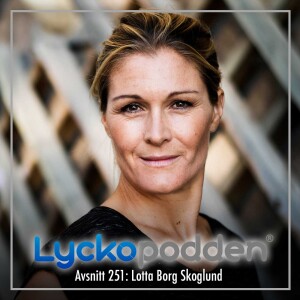 251. Lotta Borg Skoglund - Sanningen bakom ADHD