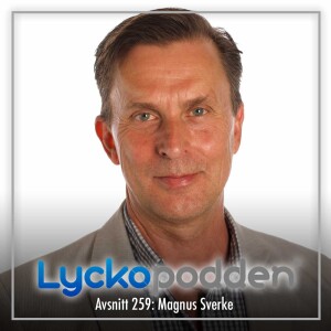 259. Magnus Sverke - Professorn om hur vi skapar välmående organisationer 2023