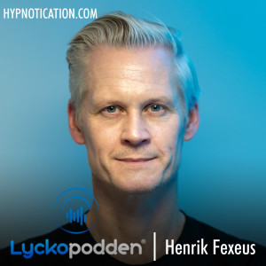 98. Henrik Fexeus - Varför barn inte nödvändigtvis behöver göra dig lycklig!