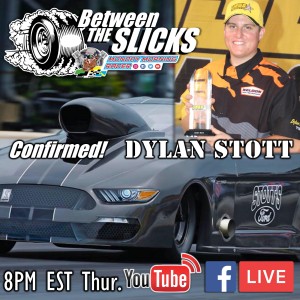 Between The Slicks #46 Dylan Stott - Top Sportsman Winner of Southern Nationals NHRA