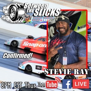 Between The Slicks #48 Stevie Ray, Pro Wrestler & HUGE NHRA Drag Racing Fan