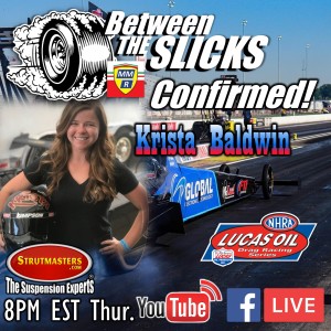 Between The Slicks #17 With Krista Baldwin - NHRA A-Fuel - Newest Top Fuel Pilot - The Greekette