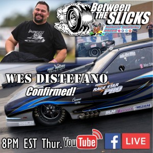 Between The Slicks #44 Drag Racing With Monday Morning Racer & PDRA Pro 632 Champ, Wes Distefano