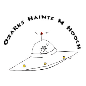 Ozarks Haints N Hooch Season 7 Episodette 6b - Reponse to the UFO Festival