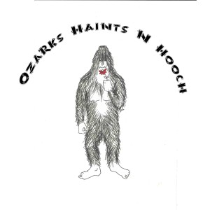 Ozarks Haints N Hooch Episode 2 - Bigfoot in the Ozarks