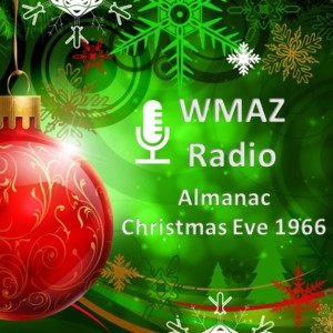 Almanac - WMAZ radio - Christmas Eve 1966