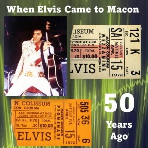 When Elvis Came to Macon - 50 Years Ago
