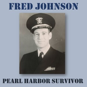 Fred Johnson - Pearl Harbor Story