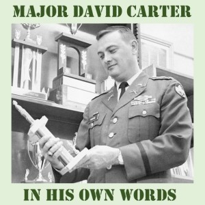 Major David Carter - In His Own Words