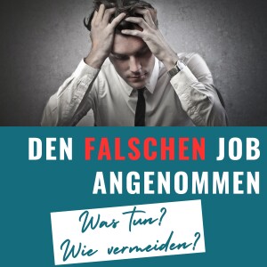 Den falschen Job angenommen - Wie vermeiden?