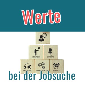 Werte - Warum sie bei der Jobsuche entscheidend sind