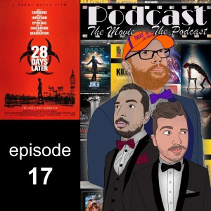 Episode 17: 28 Days Later
