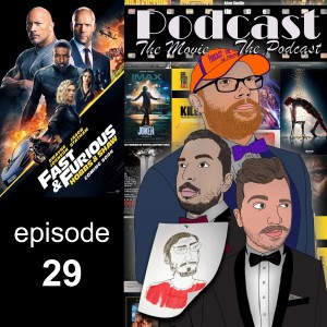 Episode 29: Fast & Furious Presents: Hobbs and Shaw: How To Love Someone Back