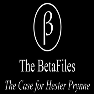 The BetaFiles: The Case for Hester Prynne