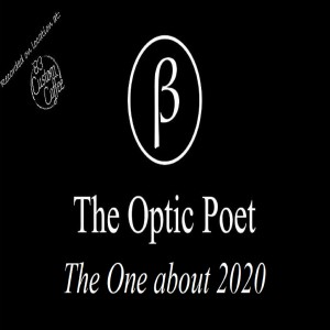 The Optic Poet: The One about 2020