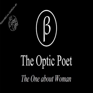 The Optic Poet: The One about Woman