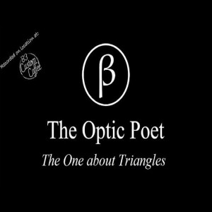 The Optic Poet - The One about Triangles