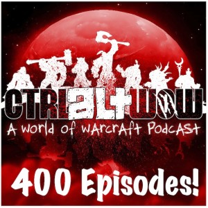 Ctrl Alt WoW Episode 647 - Old Gods, Shinanigans, and Grinding Haaaaaaaaaard!