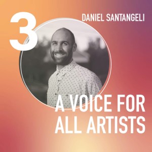 A VOICE FOR ALL ARTISTS | Daniel Santangeli, Artistic Director