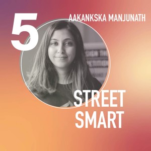 STREET SMART | Aakanksha Manjunath, Campaigner and Community Leader