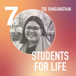 STUDENTS FOR LIFE | Zoe Ranganthan, Student Politician