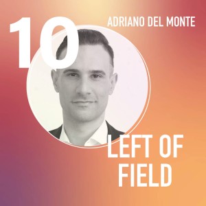 LEFT OF FIELD | Adriano Del Monte, International Sports Presenter