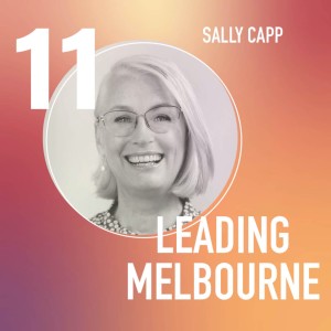 LEADING MELBOURNE | Sally Capp, Lord Mayor of Melbourne