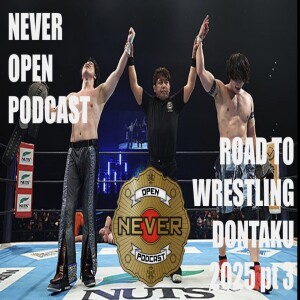 Road to Wrestling Dontaku 2025 pt 3