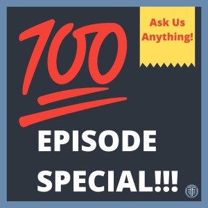 100 EPISODE SPECIAL!