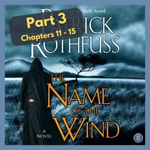 The Name of the Wind by Patrick Rothfuss Deep Dive Pt 3 - Chapters 11-15