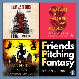 Friends Pitching Fantasy Pt.1 - What Should We Read Next? Dylan’s Pitches.