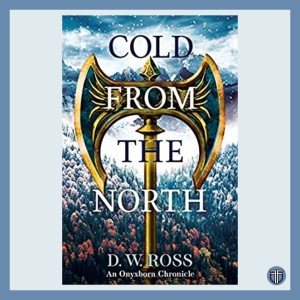 Indie Author Spotlight - Cold From The North by D.W. Ross - SPOILER FREE