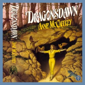 Dragonsdawn by Anne McCaffrey - Dragonriders of Pern Series - Fantasy Book Recommendation - SPOILER FREE