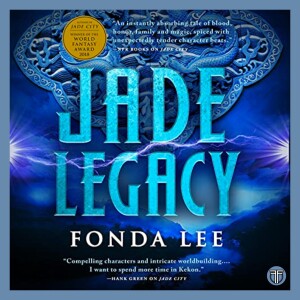 Jade Legacy by Fonda Lee - Book 3 of The Greenbone Saga - Book Discussion