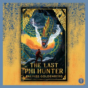 Inside 'The Last Phi Hunter': A Special Interview with Author Salinee Goldenberg