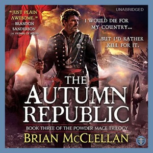 The Autumn Republic by Brian McClellan - Book 3 of The Powder Mage Trilogy - Book Discussion